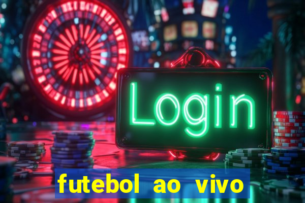 futebol ao vivo multi canais